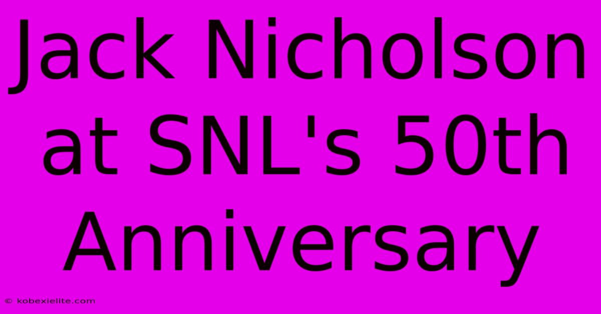 Jack Nicholson At SNL's 50th Anniversary