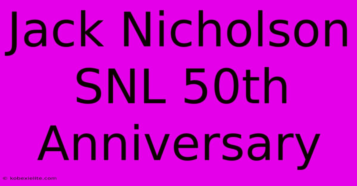 Jack Nicholson SNL 50th Anniversary