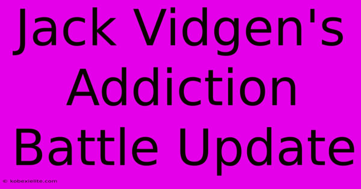 Jack Vidgen's Addiction Battle Update