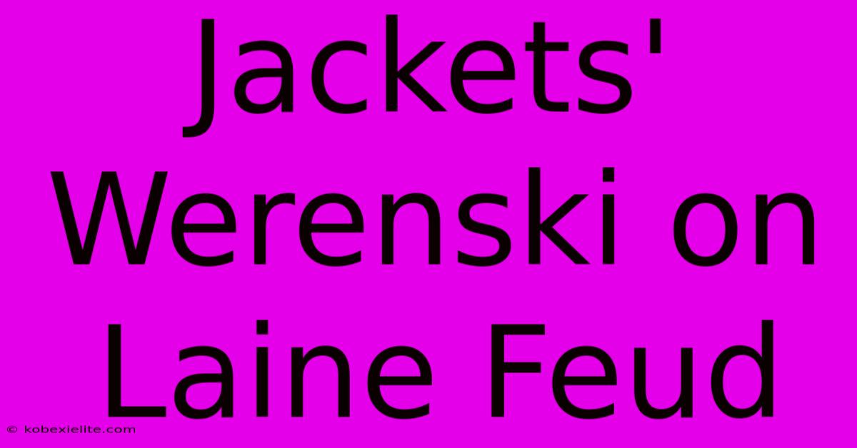 Jackets' Werenski On Laine Feud