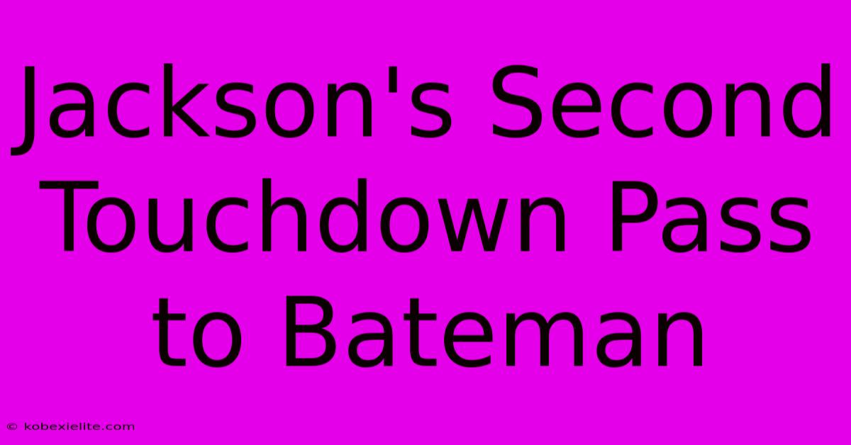 Jackson's Second Touchdown Pass To Bateman