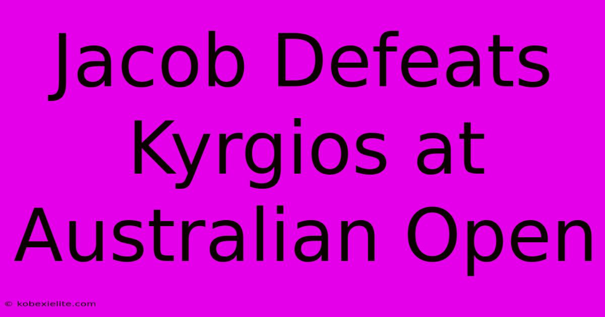 Jacob Defeats Kyrgios At Australian Open