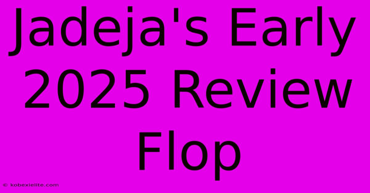 Jadeja's Early 2025 Review Flop