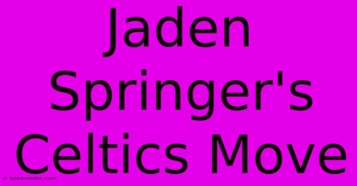 Jaden Springer's Celtics Move