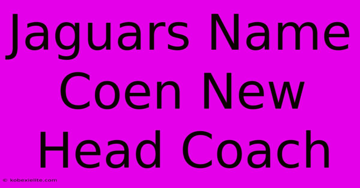 Jaguars Name Coen New Head Coach