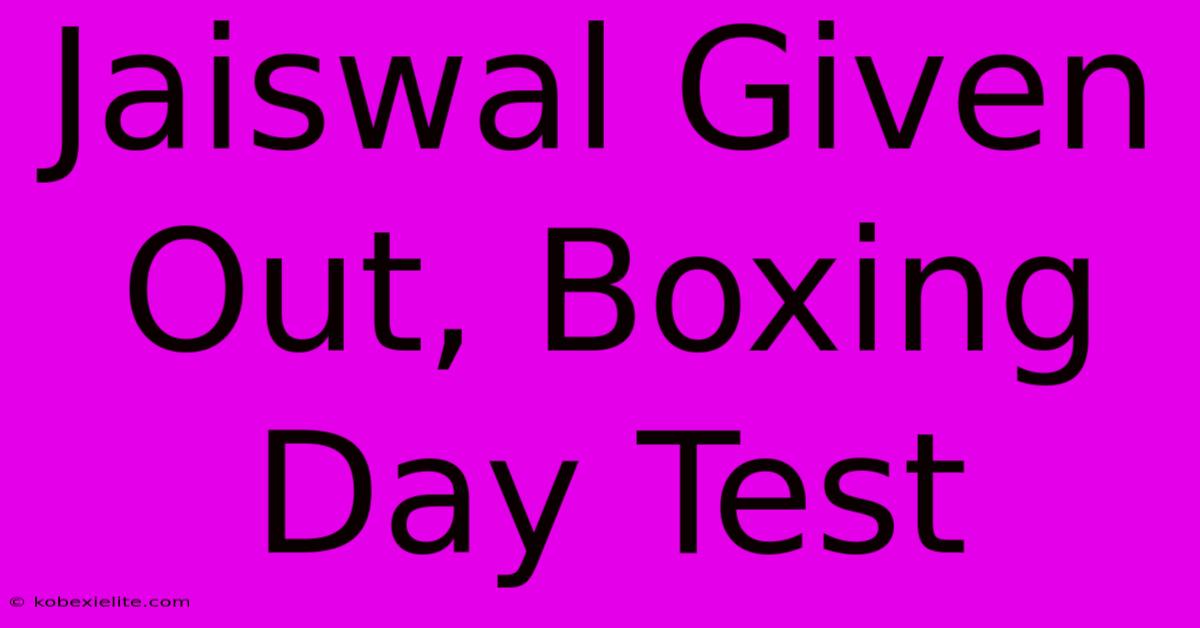 Jaiswal Given Out, Boxing Day Test