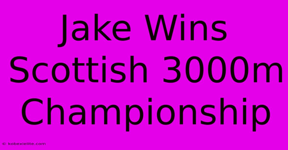 Jake Wins Scottish 3000m Championship