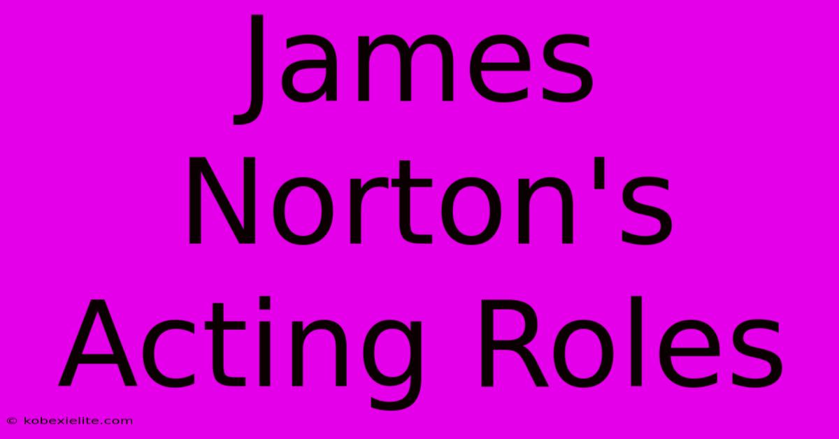 James Norton's Acting Roles