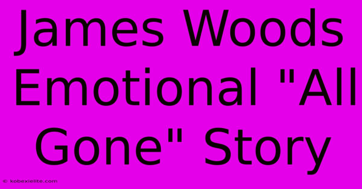 James Woods Emotional 