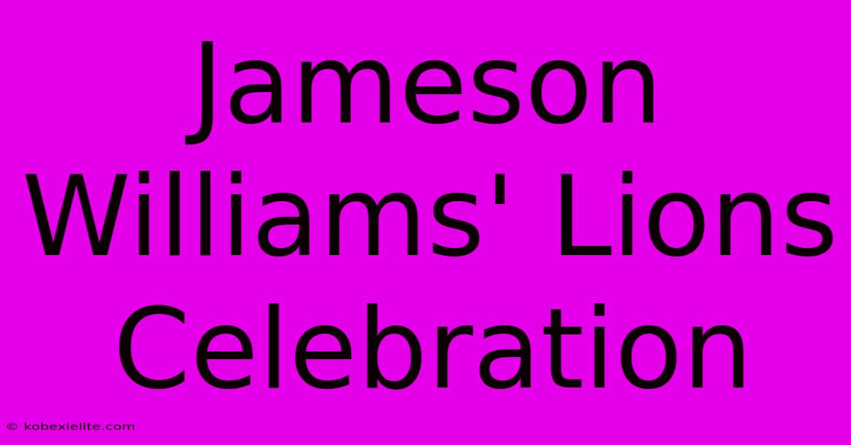 Jameson Williams' Lions Celebration