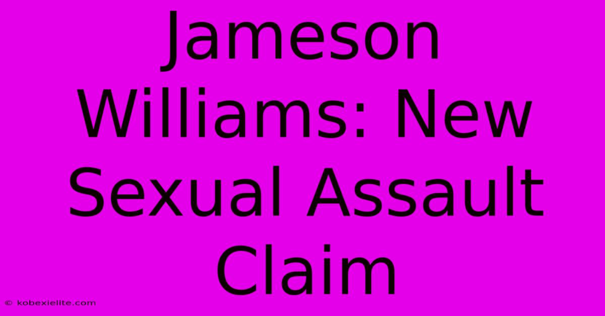 Jameson Williams: New Sexual Assault Claim