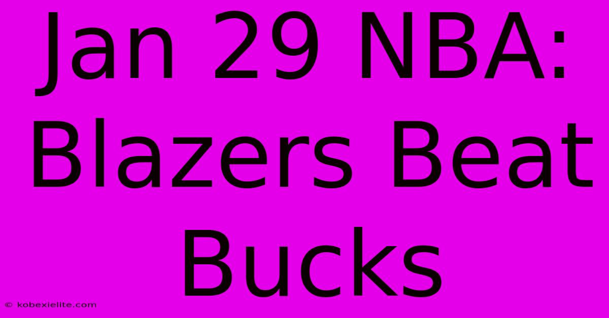 Jan 29 NBA: Blazers Beat Bucks