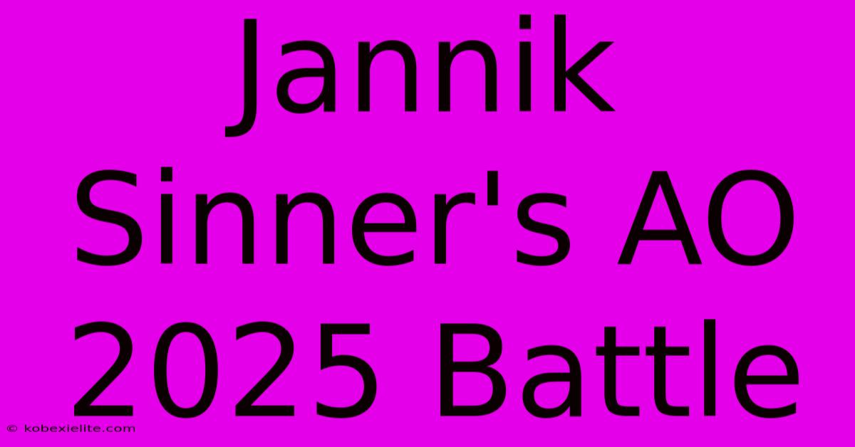 Jannik Sinner's AO 2025 Battle