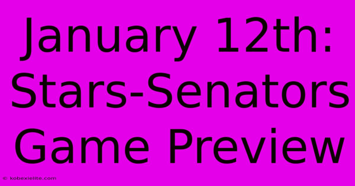 January 12th: Stars-Senators Game Preview