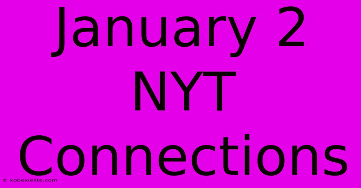 January 2 NYT Connections