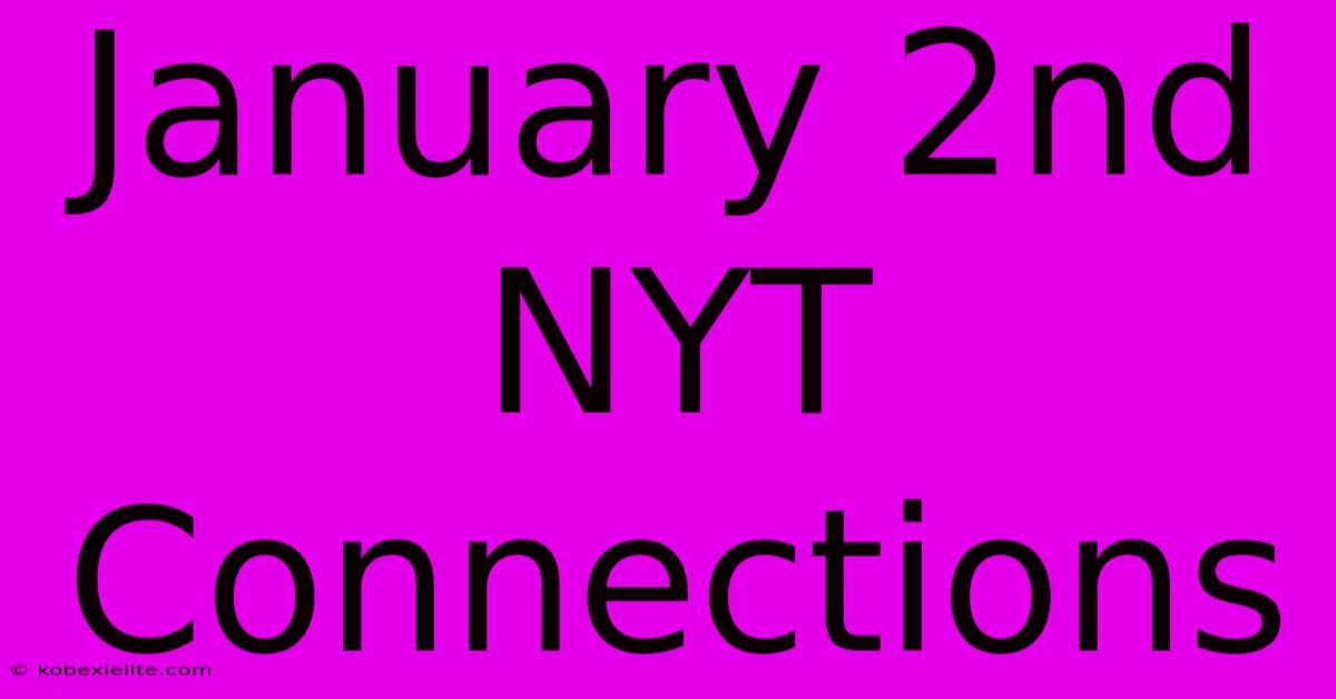 January 2nd NYT Connections