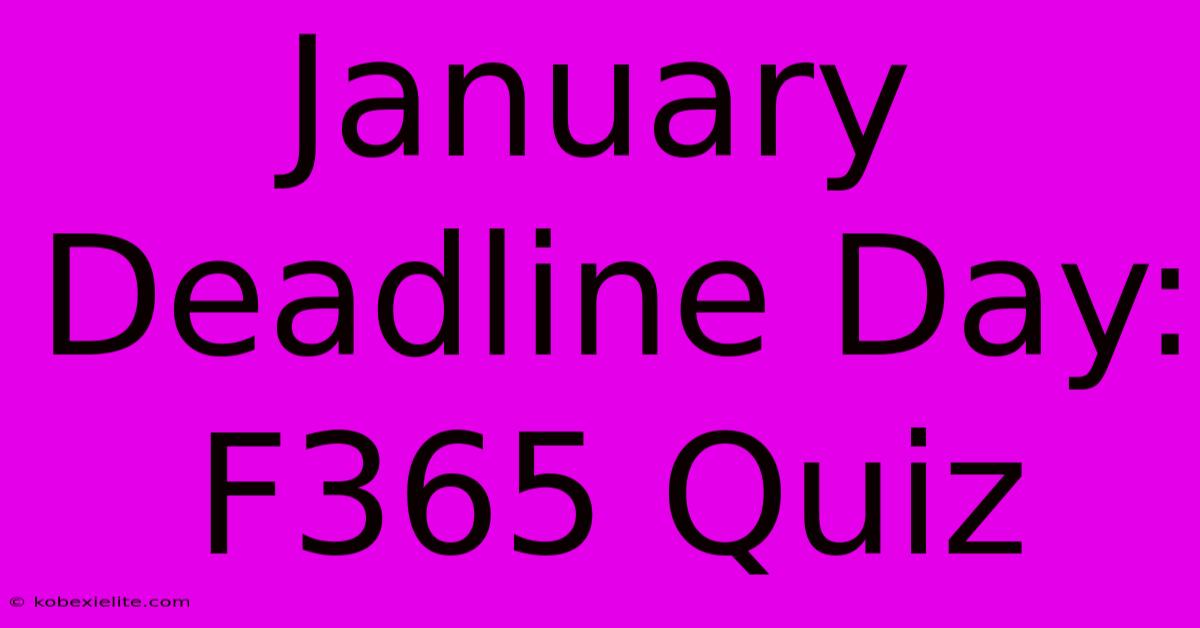 January Deadline Day: F365 Quiz