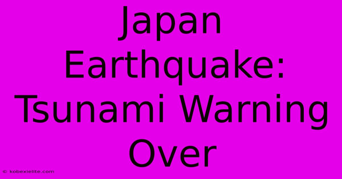 Japan Earthquake: Tsunami Warning Over