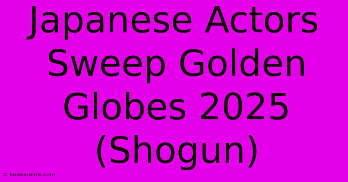 Japanese Actors Sweep Golden Globes 2025 (Shogun)