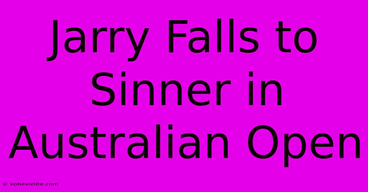 Jarry Falls To Sinner In Australian Open