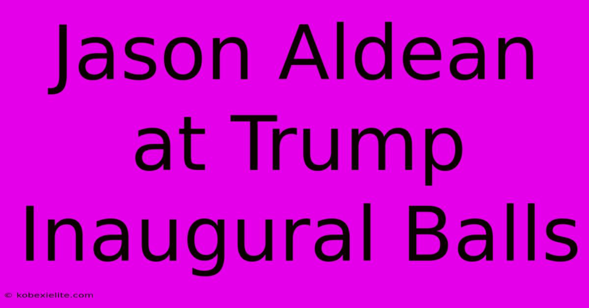 Jason Aldean At Trump Inaugural Balls