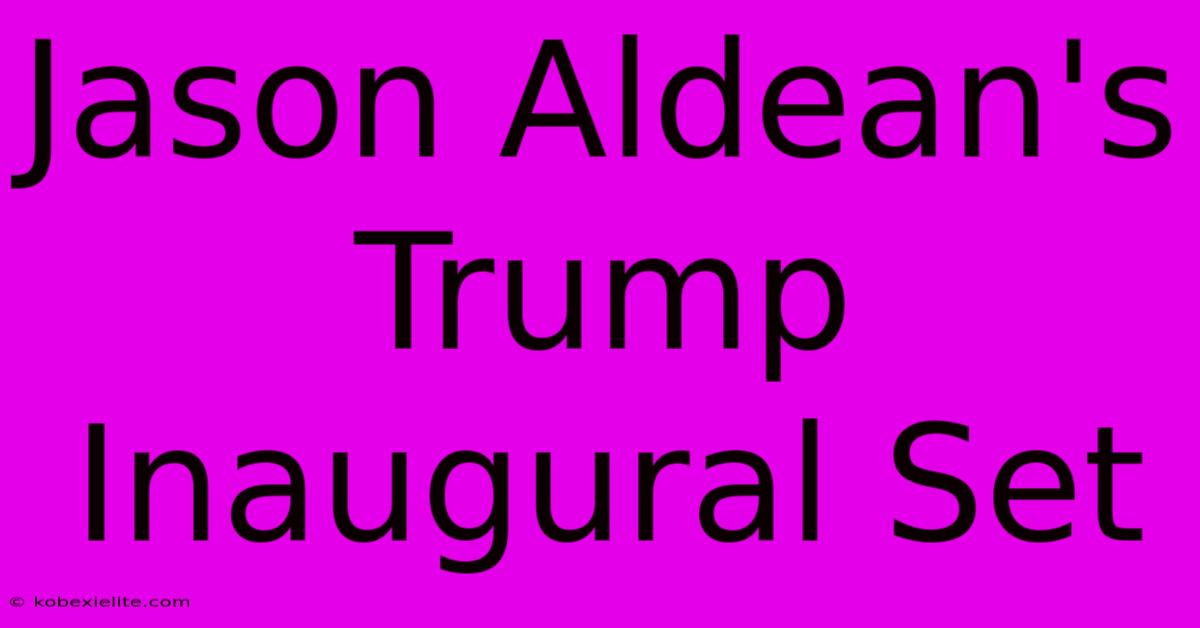 Jason Aldean's Trump Inaugural Set