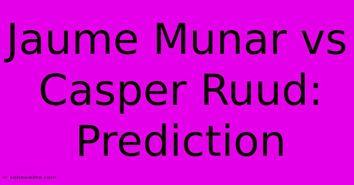 Jaume Munar Vs Casper Ruud: Prediction