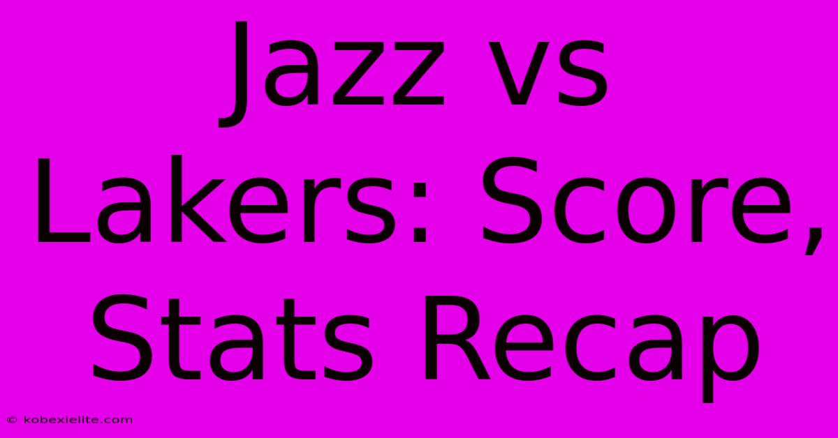 Jazz Vs Lakers: Score, Stats Recap