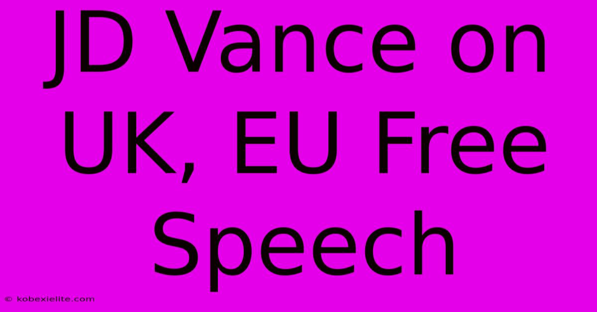 JD Vance On UK, EU Free Speech