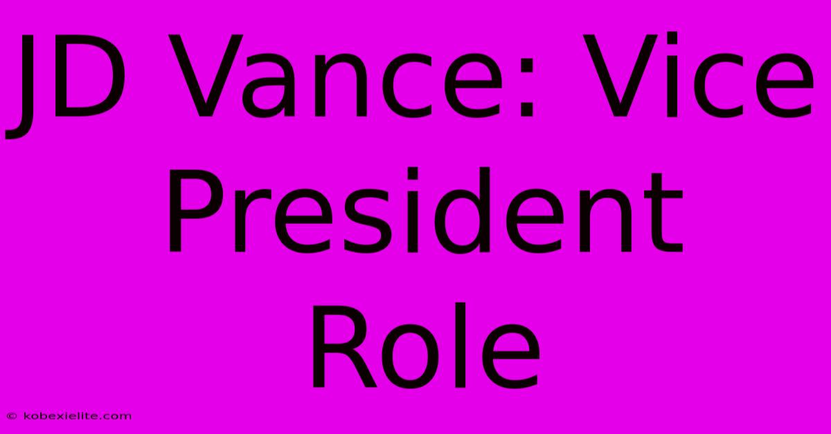 JD Vance: Vice President Role