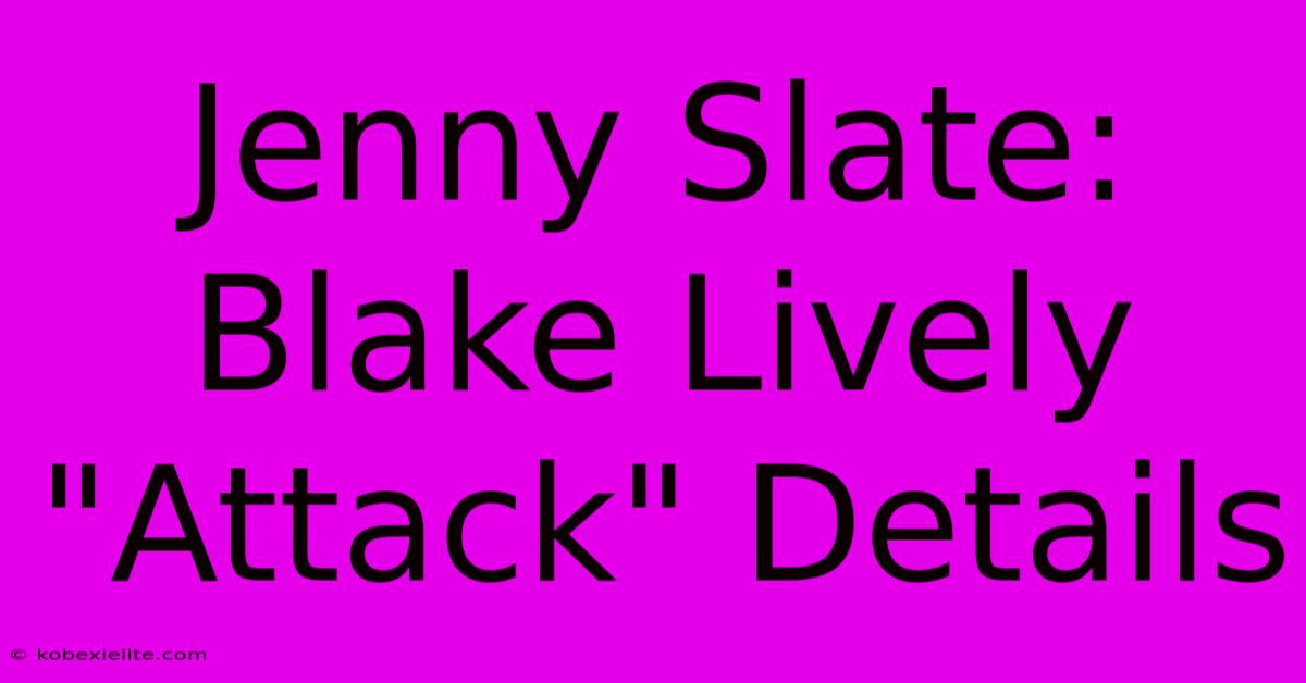 Jenny Slate: Blake Lively 