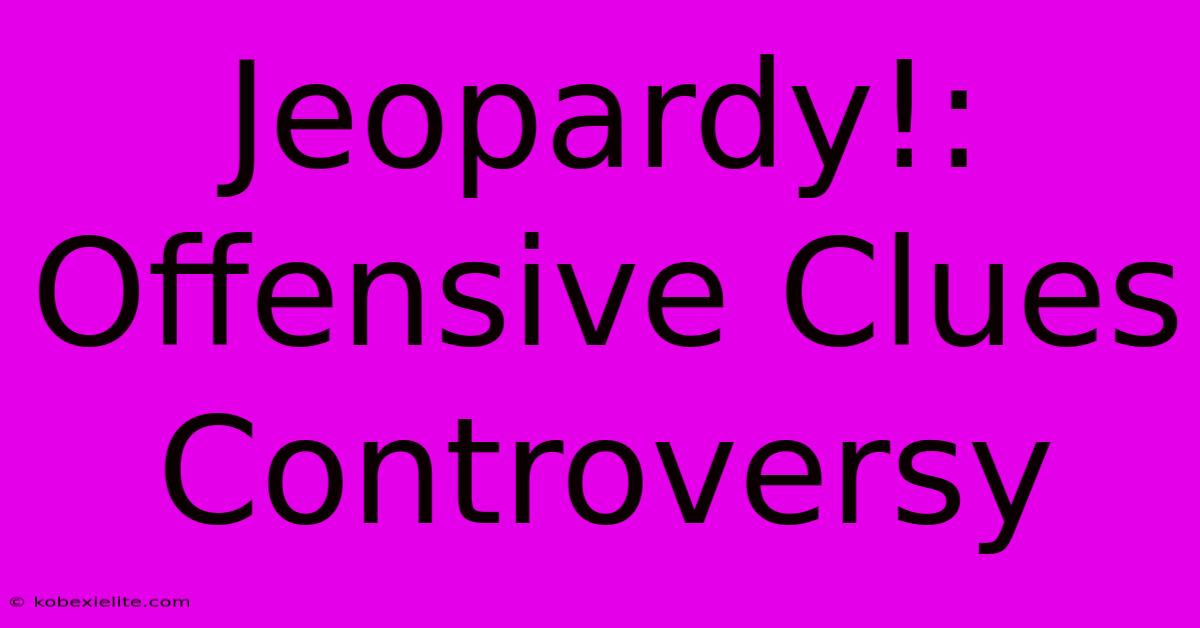 Jeopardy!: Offensive Clues Controversy