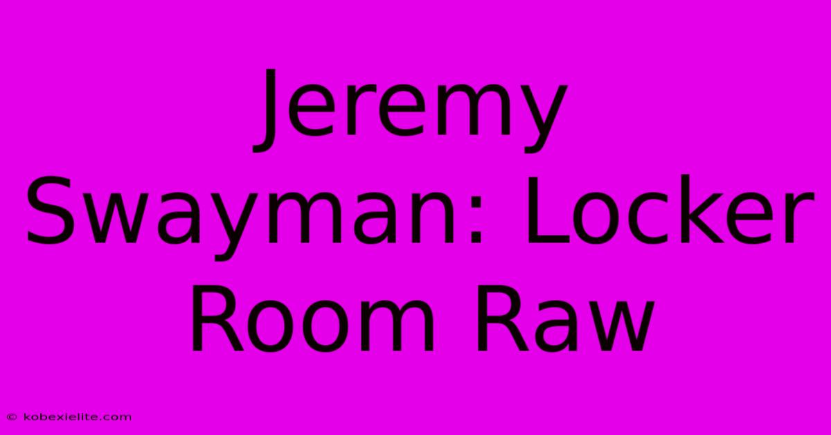 Jeremy Swayman: Locker Room Raw