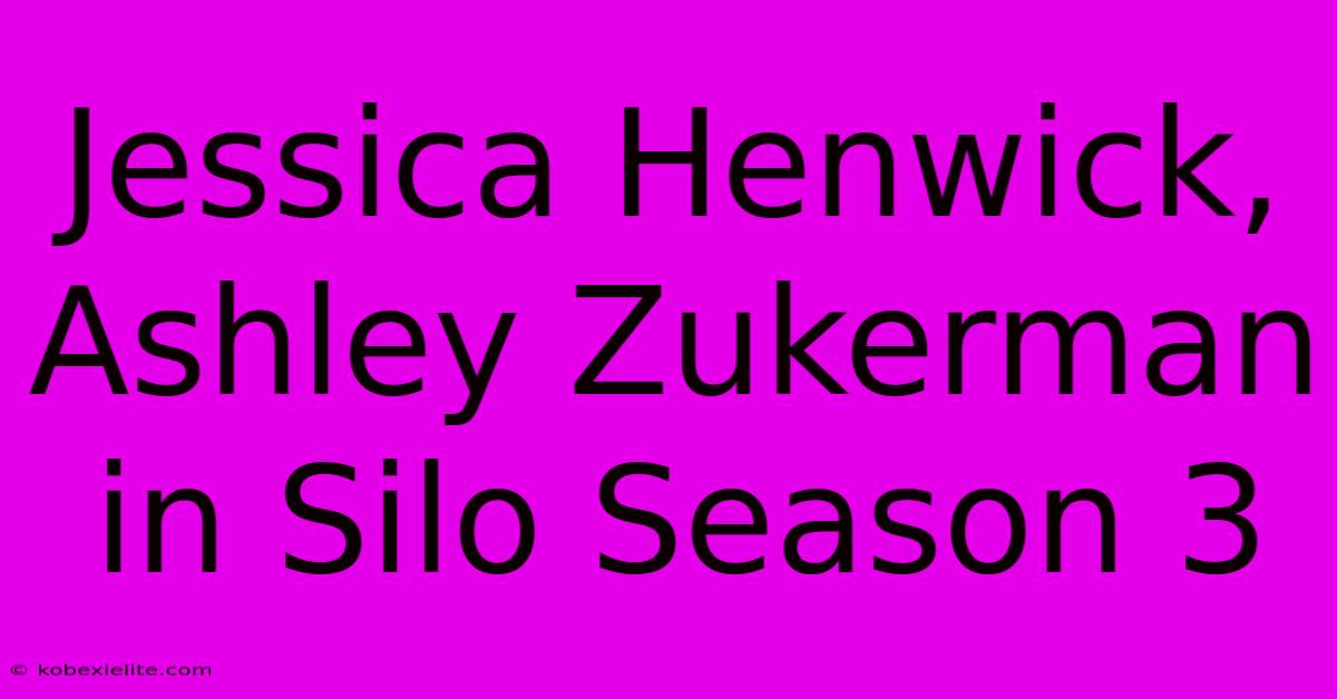 Jessica Henwick, Ashley Zukerman In Silo Season 3