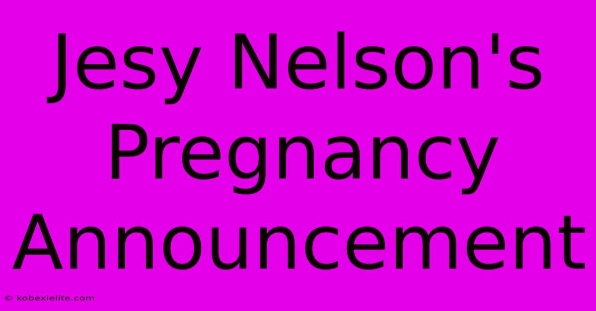 Jesy Nelson's Pregnancy Announcement