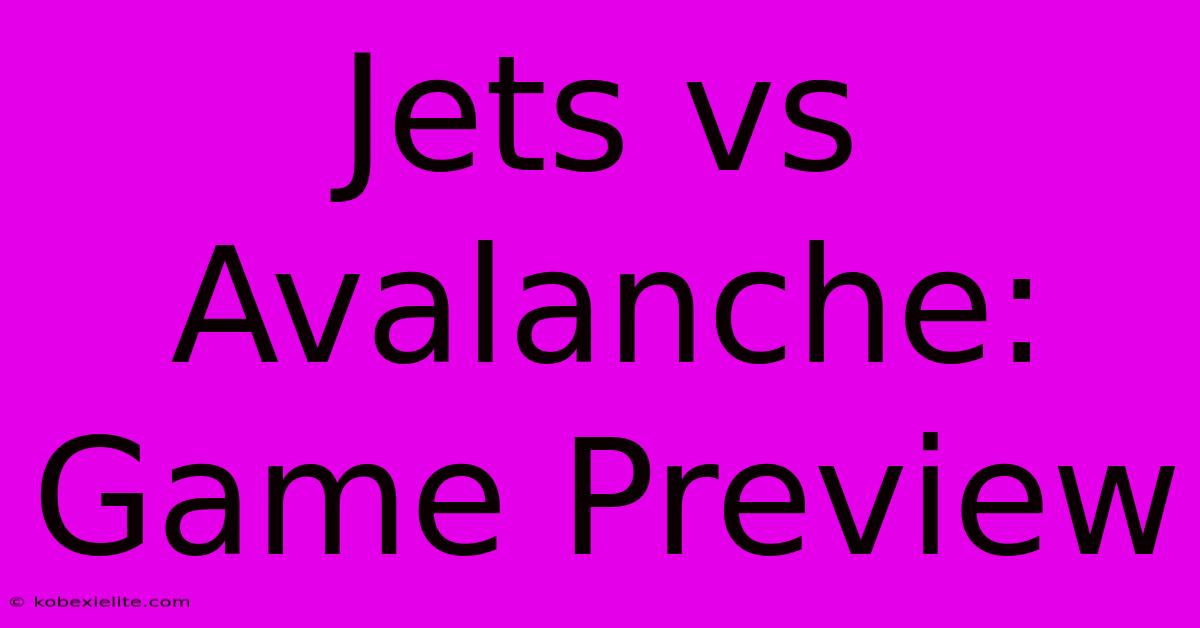 Jets Vs Avalanche: Game Preview