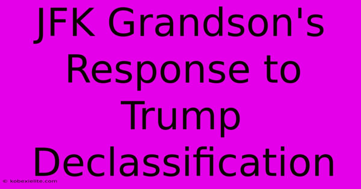 JFK Grandson's Response To Trump Declassification