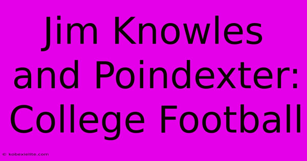 Jim Knowles And Poindexter:  College Football