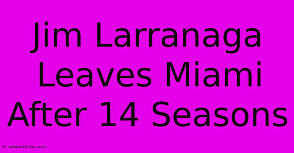 Jim Larranaga Leaves Miami After 14 Seasons