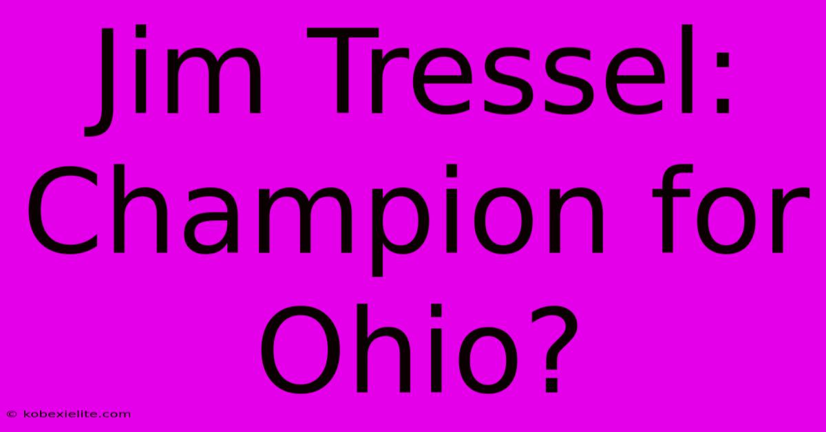 Jim Tressel: Champion For Ohio?