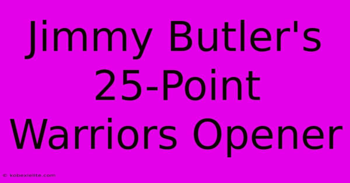 Jimmy Butler's 25-Point Warriors Opener