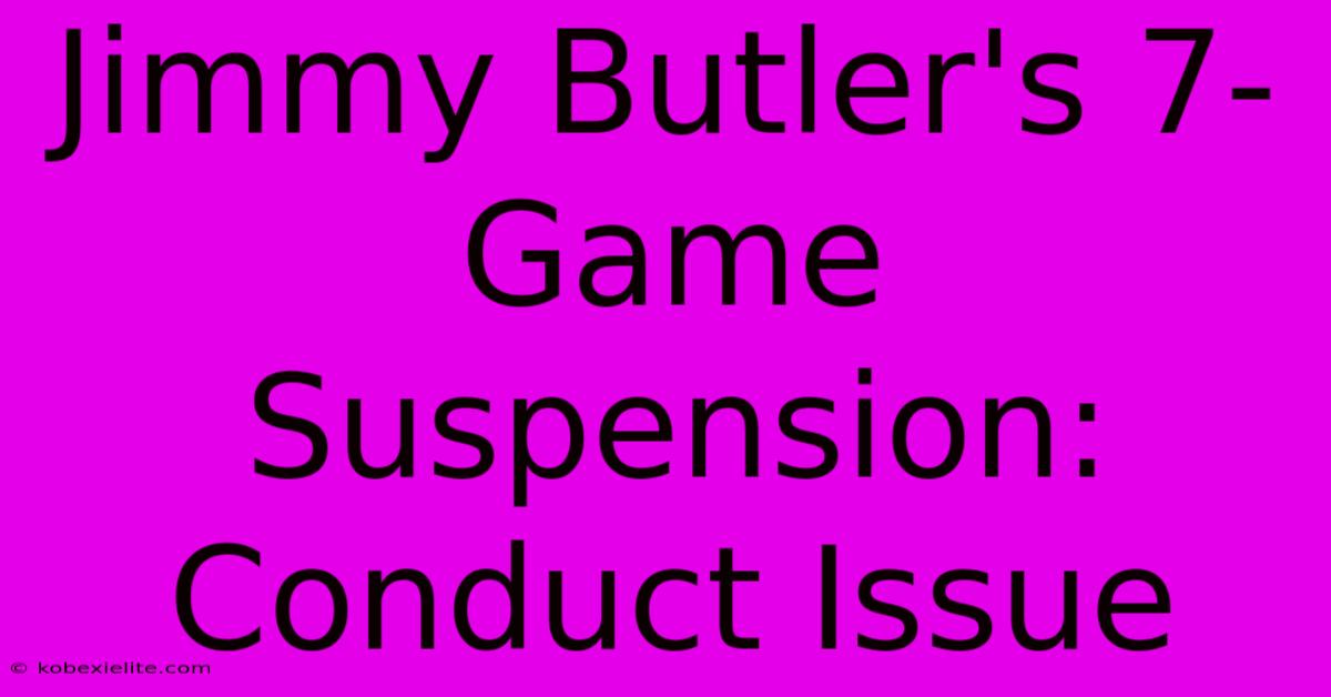 Jimmy Butler's 7-Game Suspension: Conduct Issue