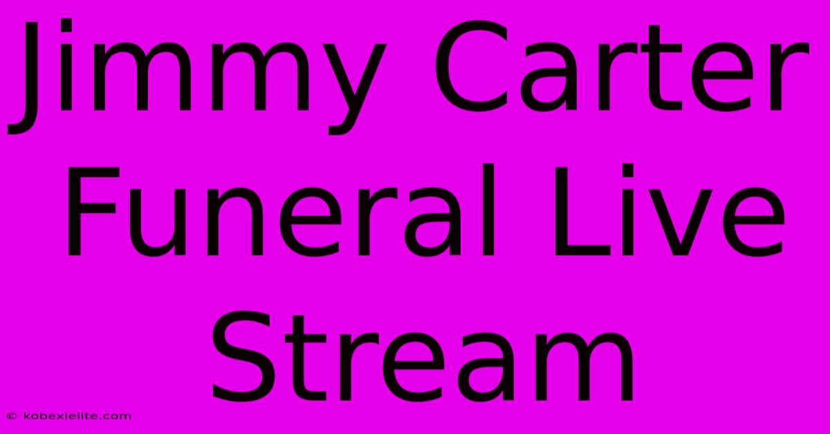 Jimmy Carter Funeral Live Stream