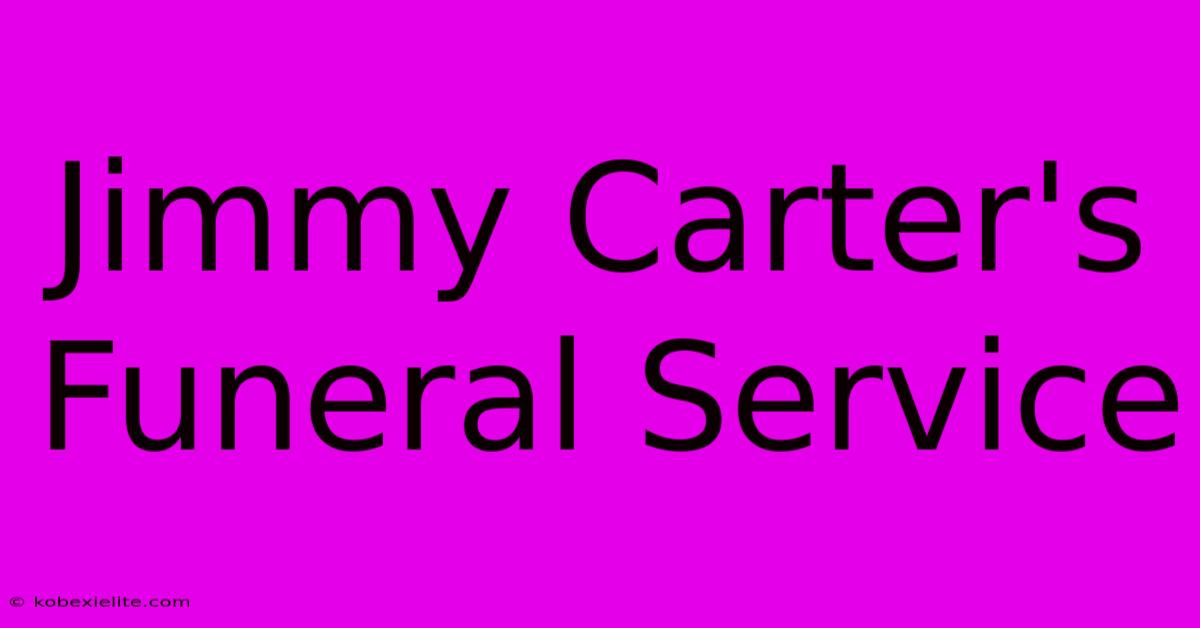 Jimmy Carter's Funeral Service