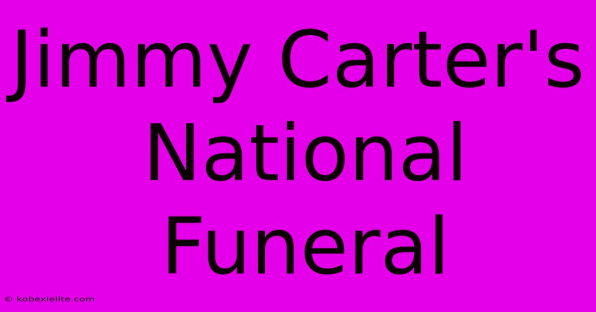 Jimmy Carter's National Funeral