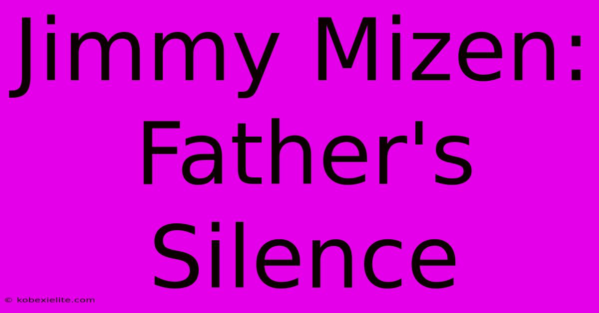 Jimmy Mizen: Father's Silence