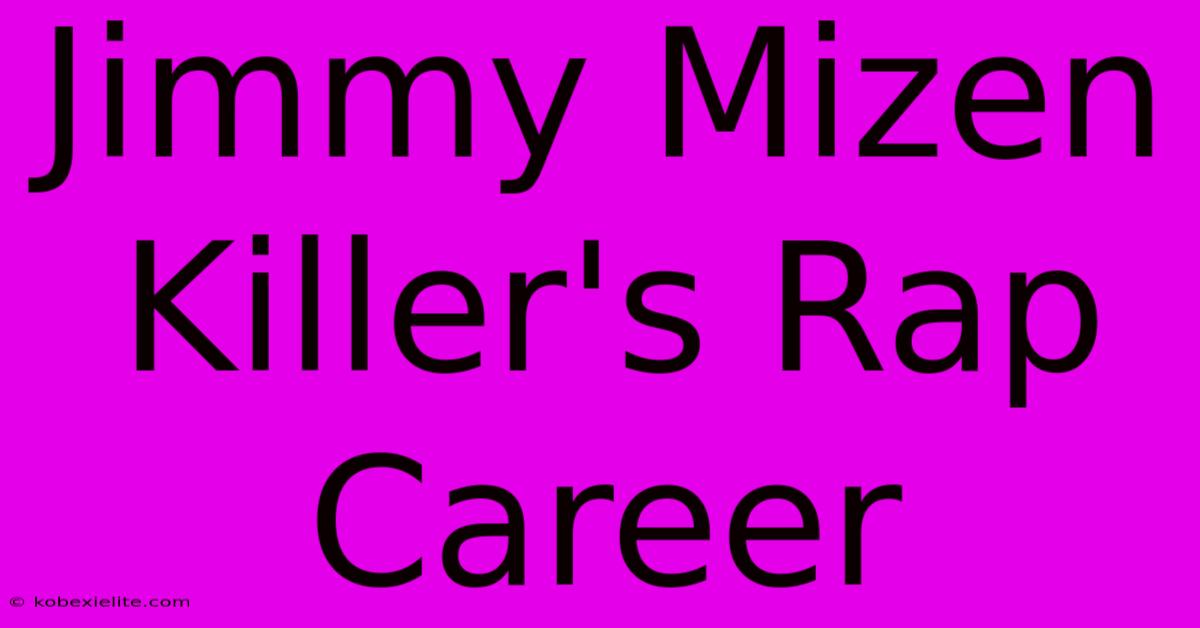 Jimmy Mizen Killer's Rap Career