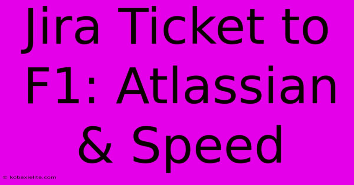 Jira Ticket To F1: Atlassian & Speed