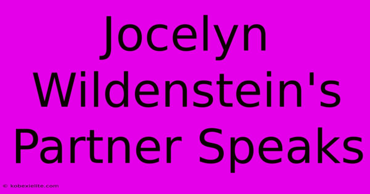 Jocelyn Wildenstein's Partner Speaks