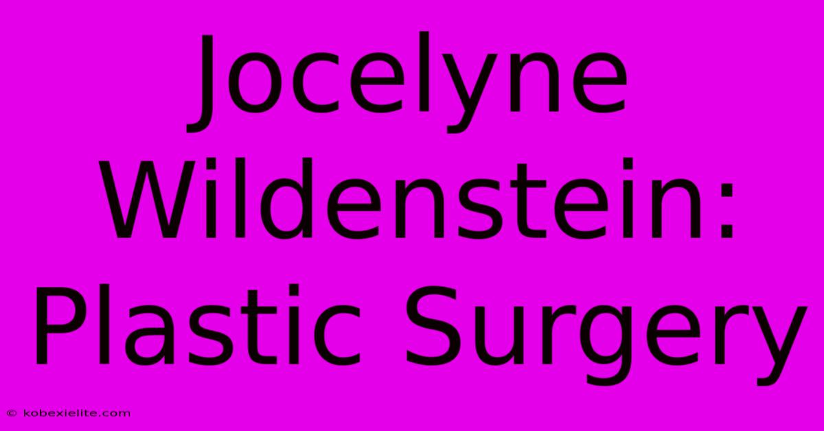 Jocelyne Wildenstein: Plastic Surgery